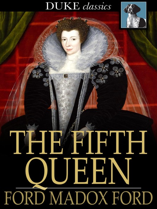 Title details for The Fifth Queen by Ford Madox Ford - Available